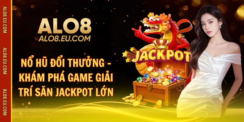 nổ hũ đổi thưởng